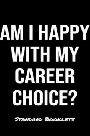 Cover of Am I Happy With My Career Choice?