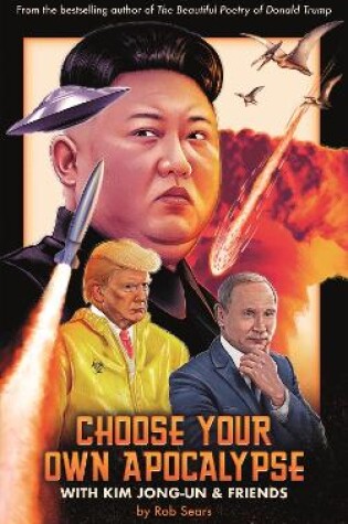 Cover of Choose Your Own Apocalypse With Kim Jong-un & Friends