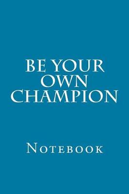 Book cover for Be Your Own Champion