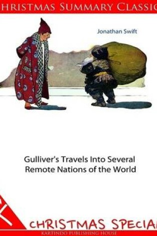 Cover of Gulliver's Travels Into Several Remote Nations of The World [Christmas Summary Classics]