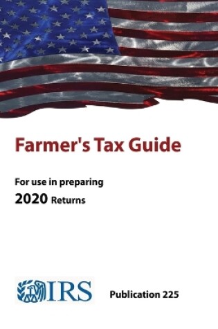 Cover of Farmer's Tax Guide - Publication 225 (For use in preparing 2020 Returns)