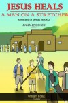 Book cover for Jesus Heals a Man on a Stretcher