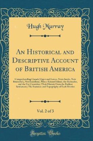 Cover of An Historical and Descriptive Account of British America, Vol. 2 of 3