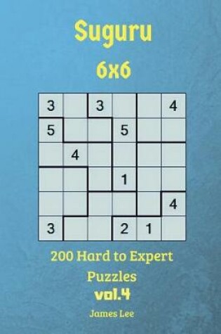 Cover of Suguru Puzzles - 200 Hard to Expert 6x6 vol.4