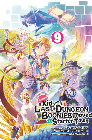 Cover of Suppose a Kid from the Last Dungeon Boonies Moved to a Starter Town 9