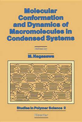 Book cover for Molecular Conformation and Dynamics of Macromolecules in Condensed Systems