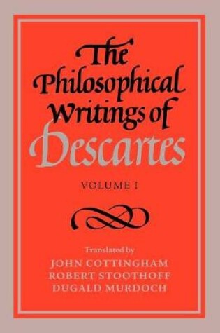 Cover of The Philosophical Writings of Descartes: Volume 1