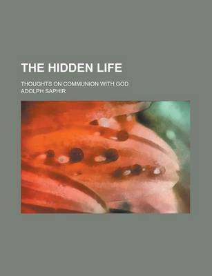 Book cover for The Hidden Life; Thoughts on Communion with God