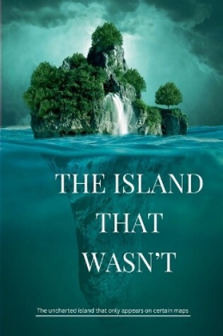 Cover of The Island That Wasn't