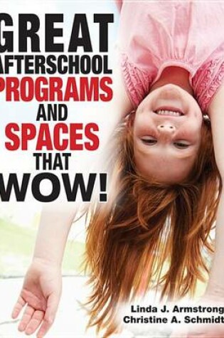 Cover of Great Afterschool Programs and Spaces That Wow!