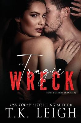 A Tragic Wreck by T K Leigh