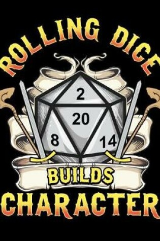 Cover of Rolling Dice Builds Character