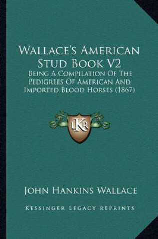 Cover of Wallace's American Stud Book V2