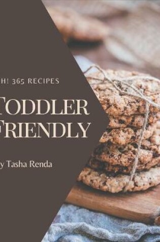 Cover of Ah! 365 Toddler Friendly Recipes