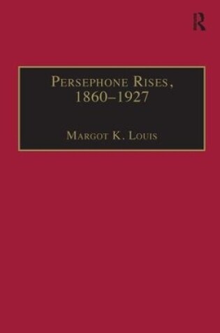 Cover of Persephone Rises, 1860-1927