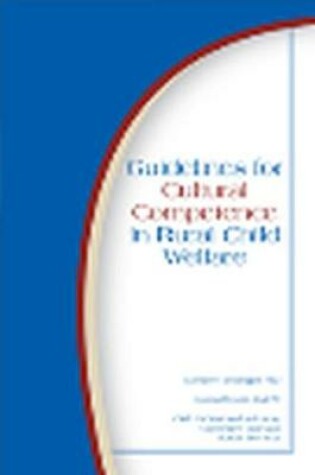 Cover of Guidelines for Cultural Competence in Rural Child Welfare