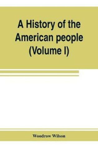 Cover of A history of the American people (Volume I)