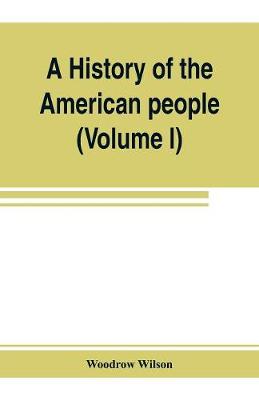 Book cover for A history of the American people (Volume I)