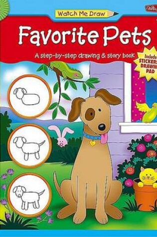 Cover of Watch Me Draw: Favorite Pets