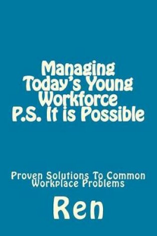 Cover of Managing Today's Young Workforce P.S. It Is Possible