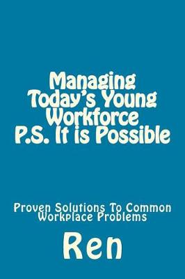 Book cover for Managing Today's Young Workforce P.S. It Is Possible