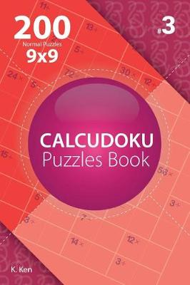 Cover of Calcudoku - 200 Normal Puzzles 9x9 (Volume 3)