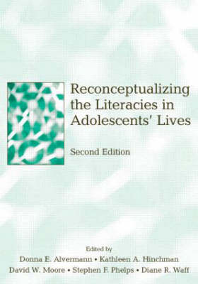 Book cover for Reconceptualizing the Literacies in Adolescents' Lives