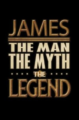 Cover of James The Man The Myth The Legend