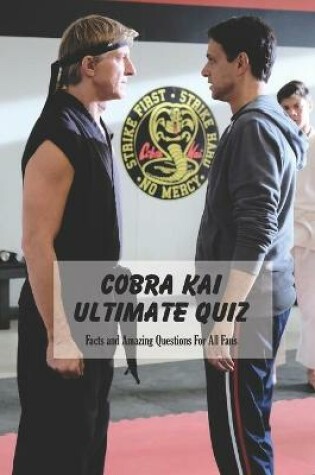 Cover of Cobra Kai Ultimate Quiz