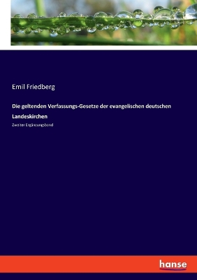 Book cover for Die geltenden Verfassungs-Gesetze der evangelischen deutschen Landeskirchen