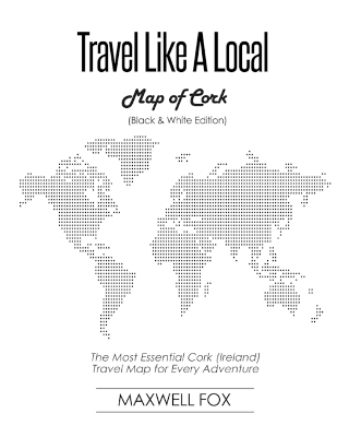 Book cover for Travel Like a Local - Map of Cork (Black and White Edition)