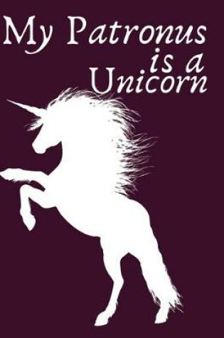 Cover of My patronus is a Unicorn