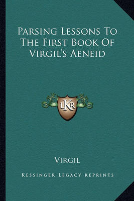 Cover of Parsing Lessons to the First Book of Virgil's Aeneid