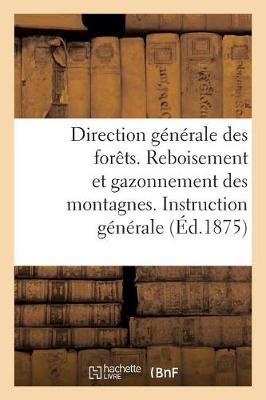 Cover of Direction Generale Des Forets. Reboisement Et Gazonnement Des Montagnes.
