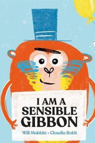 Cover of I Am A Sensible Gibbon