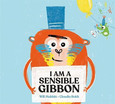 Book cover for I Am A Sensible Gibbon