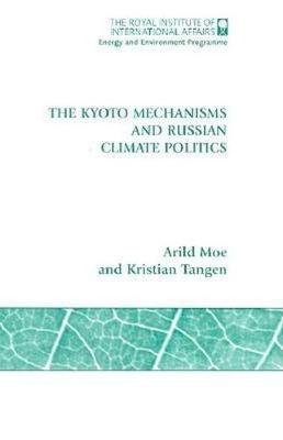 Book cover for The Kyoto Mechanisms and Russian Climate Politics