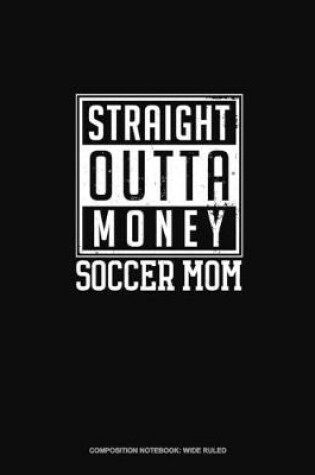 Cover of Straight Outta Money Soccer Mom