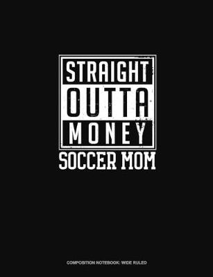 Cover of Straight Outta Money Soccer Mom