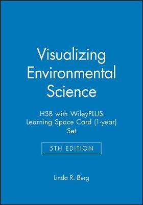 Book cover for Visualizing Environmental Science 5e HSB with WileyPLUS Learning Space Card (1-year) Set