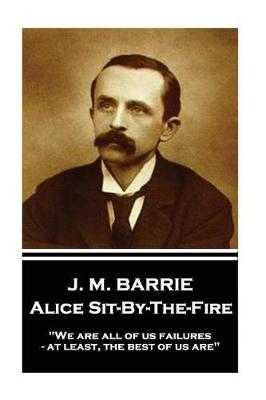 Book cover for J.M. Barrie - Alice Sit-By-The-Fire