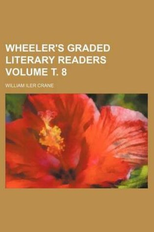 Cover of Wheeler's Graded Literary Readers Volume . 8