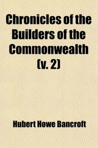 Cover of Chronicles of the Builders of the Commonwealth (Volume 2); Historical Character Study