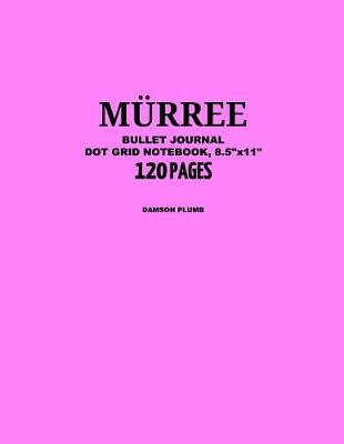 Book cover for Murree Bullet Journal, Damson Plumb, Dot Grid Notebook, 8.5 x 11, 120 Pages
