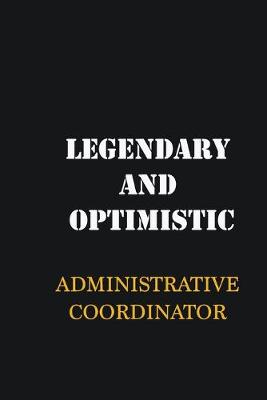 Book cover for Legendary and Optimistic Administrative Coordinator