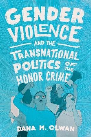 Cover of Gender Violence and the Transnational Politics of the Honor Crime