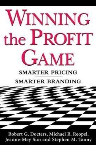 Cover of Winning the Profit Game: Smarter Pricing, Smarter Branding