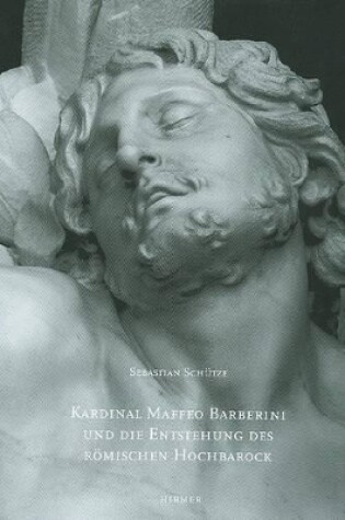 Cover of Kardinal Barbarini, Später Papst Urban VIII, Und Die Entstehung Des Römischen Hochbarock