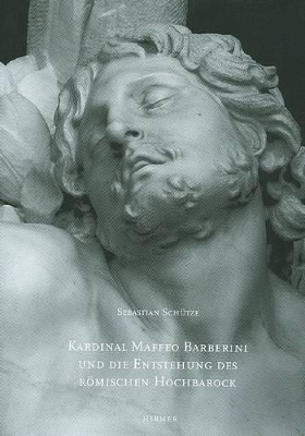 Cover of Kardinal Barbarini, Später Papst Urban VIII, Und Die Entstehung Des Römischen Hochbarock