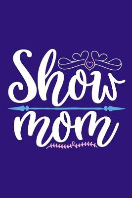 Book cover for Show Mom